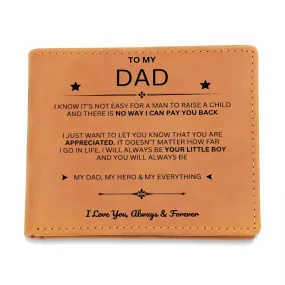 To My Dad, You Are My Dad, My Hero and My Everything (Leather Wallet)